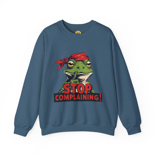 Frog Stop Complaining Sweatshirt, Funny Gift for Frog Lovers, Cozy Unisex Crewneck, Perfect for Relaxing, Gift for Friends