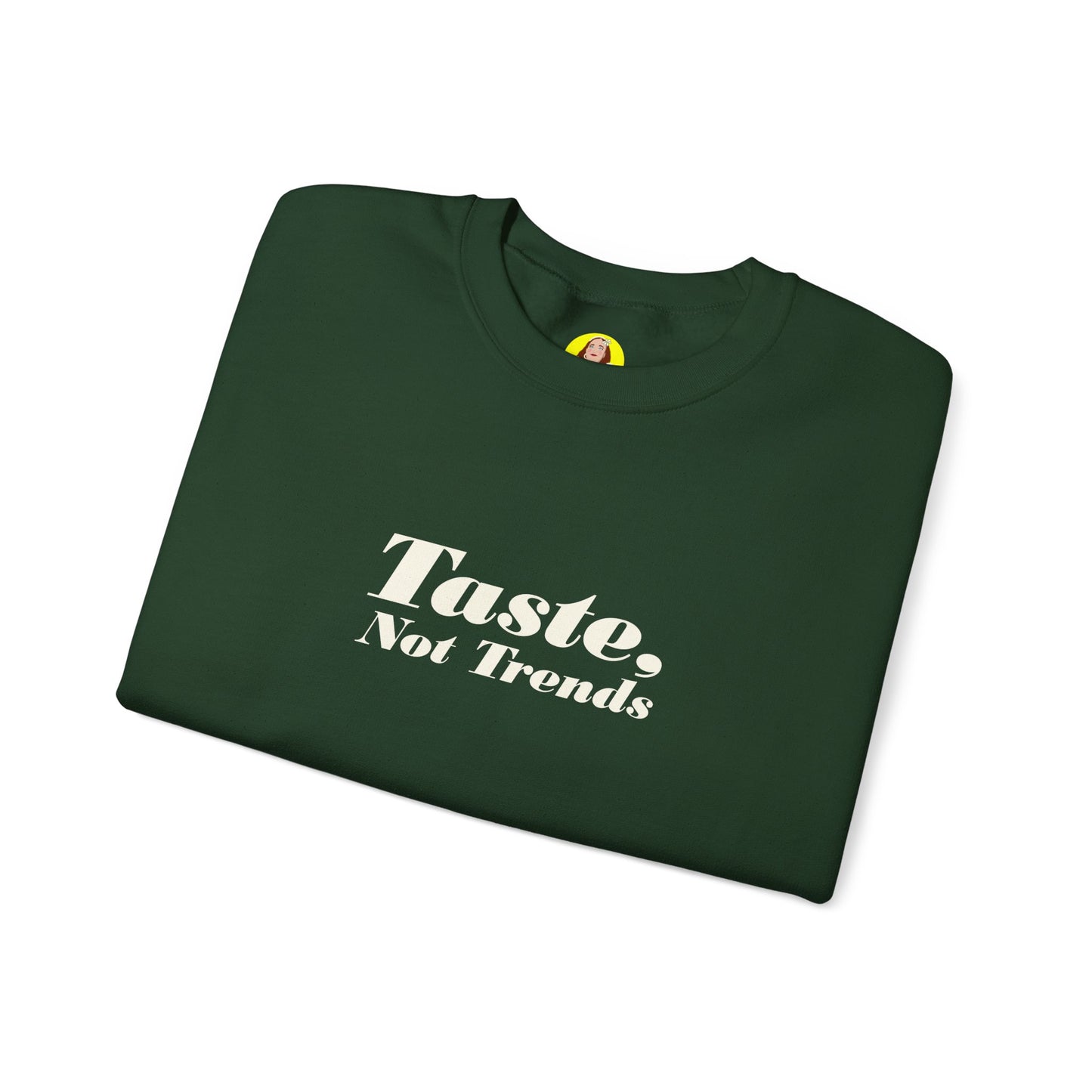 Taste Not Trends Crewneck Sweatshirt, Cozy Fashion Sweater, Unisex Casual Wear, Gift for Trendsetters, Comfortable Loungewear