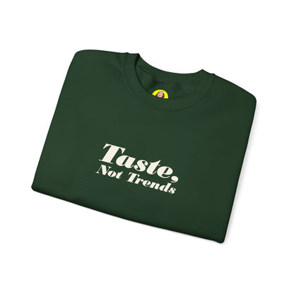 Taste Not Trends Crewneck Sweatshirt, Cozy Fashion Sweater, Unisex Casual Wear, Gift for Trendsetters, Comfortable Loungewear