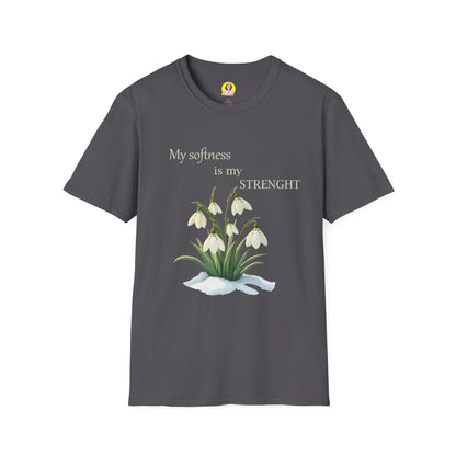 My Softness is My Strength T-Shirt, Inspirational Tee, Gift for Her, Motivational Shirt, Spring Fashion, Positive Vibes