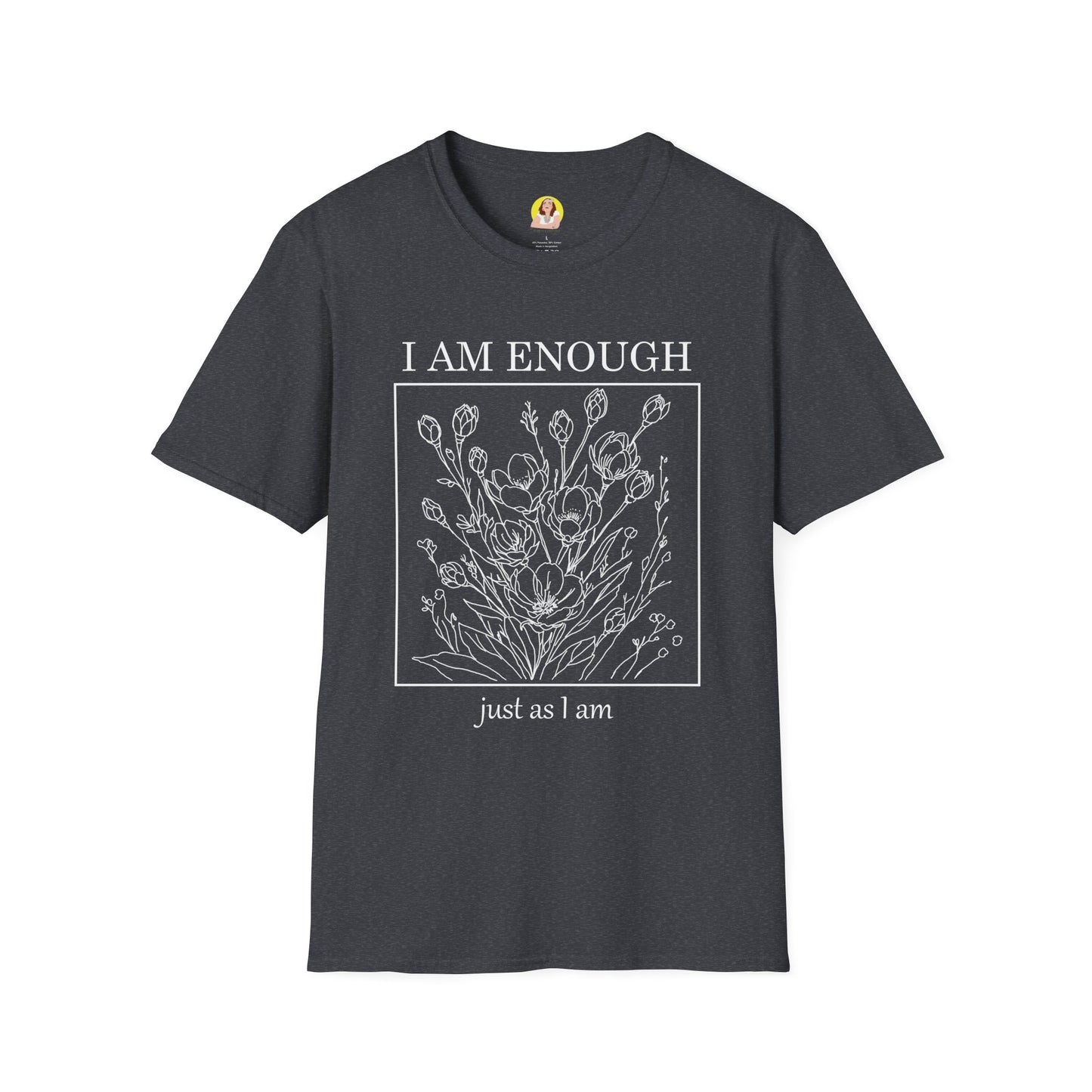 Inspirational Floral T-Shirt - I Am Enough, Self-Care Apparel, Positive Vibes Tee, Gift for Friends, Motivational Wear