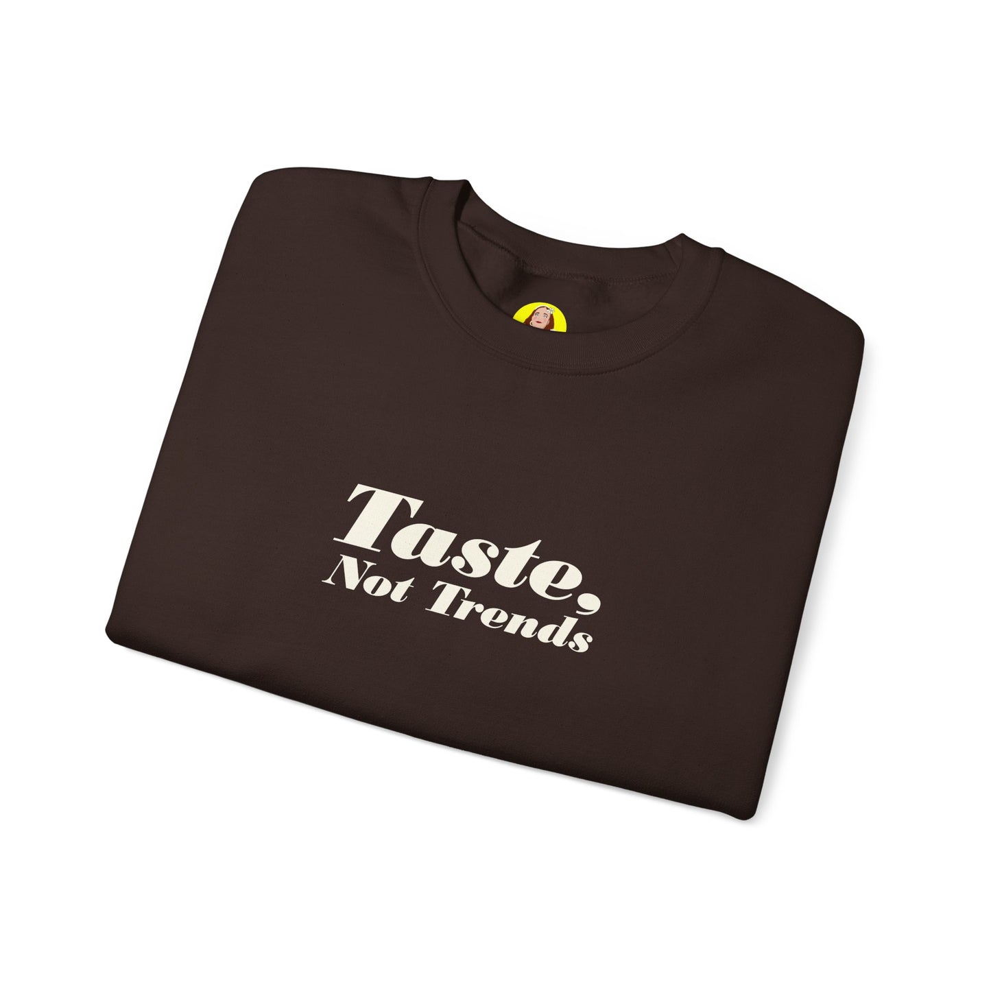 Taste Not Trends Crewneck Sweatshirt, Cozy Fashion Sweater, Unisex Casual Wear, Gift for Trendsetters, Comfortable Loungewear