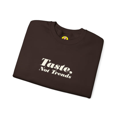Taste Not Trends Crewneck Sweatshirt, Cozy Fashion Sweater, Unisex Casual Wear, Gift for Trendsetters, Comfortable Loungewear