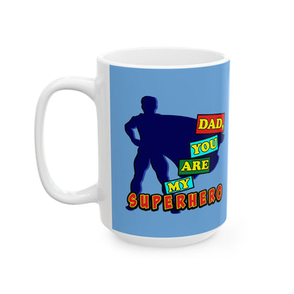 Superhero Dad Ceramic Mug - Gift for Fathers Day, Birthday, Coffee Lover, Hero Theme, Dad Appreciation