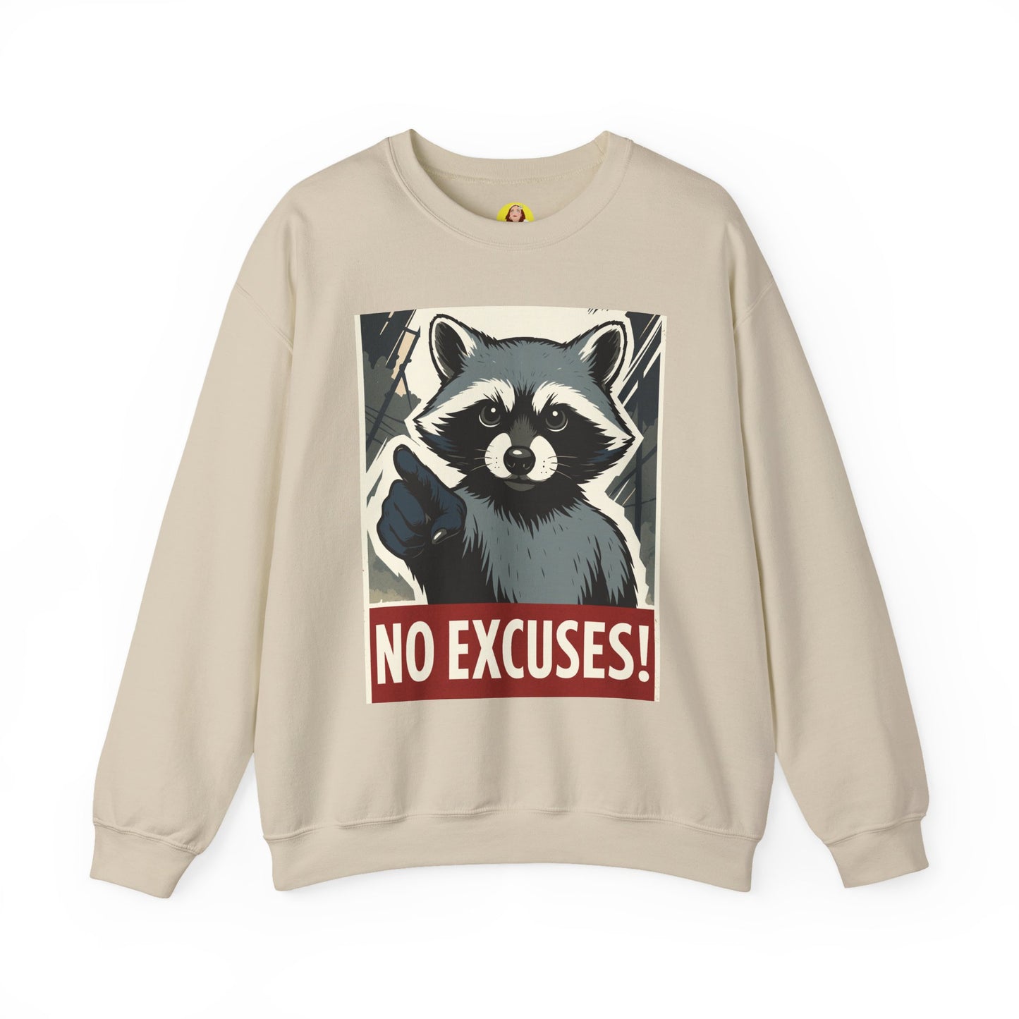 No Excuses! Raccoon Crewneck Sweatshirt, Cozy Sweatshirt for Animal Lovers, Gift for Motivation, Funny Sweatshirt, Unisex Fashion