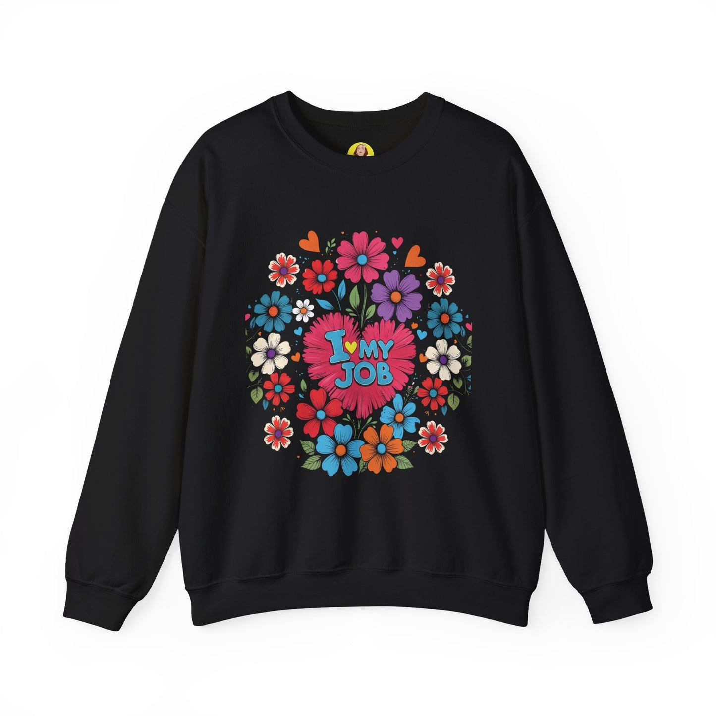 Floral 'I Love My Job' Crewneck Sweatshirt for Work, Motivational Gift, Happy Casual Wear, Spring Style, Unique Employee Appreciation