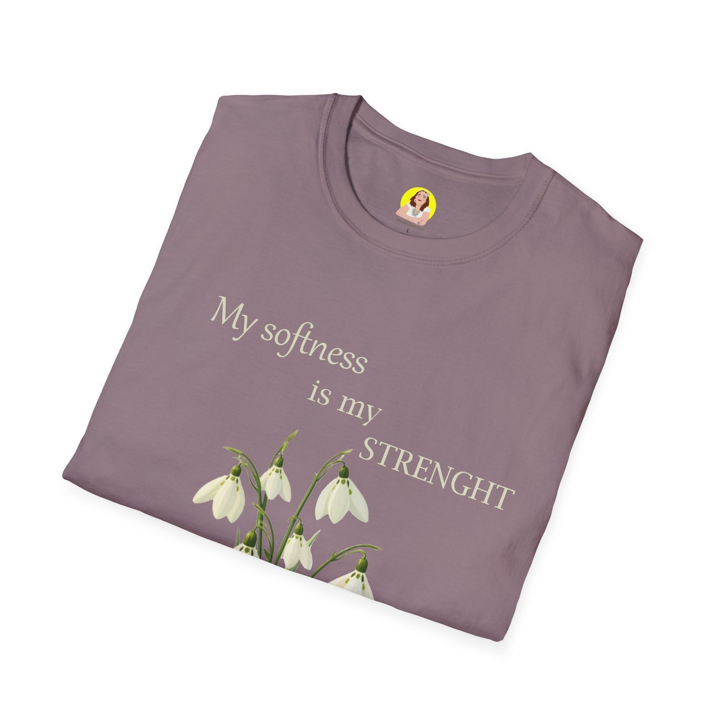 My Softness is My Strength T-Shirt, Inspirational Tee, Gift for Her, Motivational Shirt, Spring Fashion, Positive Vibes