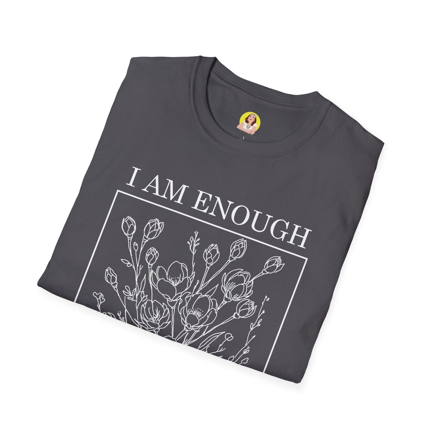 Inspirational Floral T-Shirt - I Am Enough, Self-Care Apparel, Positive Vibes Tee, Gift for Friends, Motivational Wear