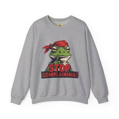 Frog Stop Complaining Sweatshirt, Funny Gift for Frog Lovers, Cozy Unisex Crewneck, Perfect for Relaxing, Gift for Friends