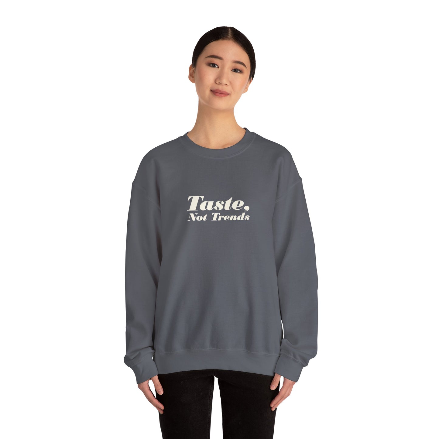 Taste Not Trends Crewneck Sweatshirt, Cozy Fashion Sweater, Unisex Casual Wear, Gift for Trendsetters, Comfortable Loungewear