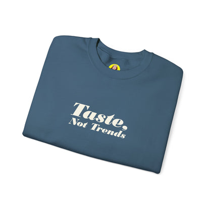 Taste Not Trends Crewneck Sweatshirt, Cozy Fashion Sweater, Unisex Casual Wear, Gift for Trendsetters, Comfortable Loungewear