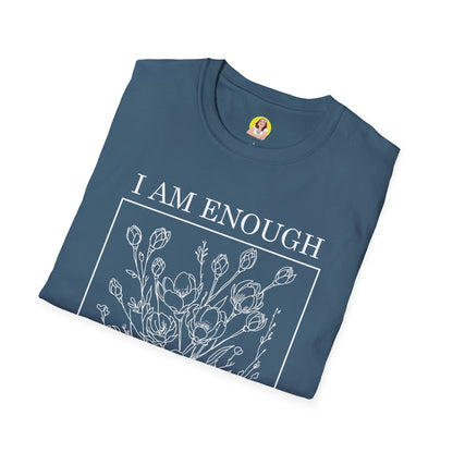 Inspirational Floral T-Shirt - I Am Enough, Self-Care Apparel, Positive Vibes Tee, Gift for Friends, Motivational Wear