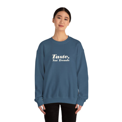 Taste Not Trends Crewneck Sweatshirt, Cozy Fashion Sweater, Unisex Casual Wear, Gift for Trendsetters, Comfortable Loungewear