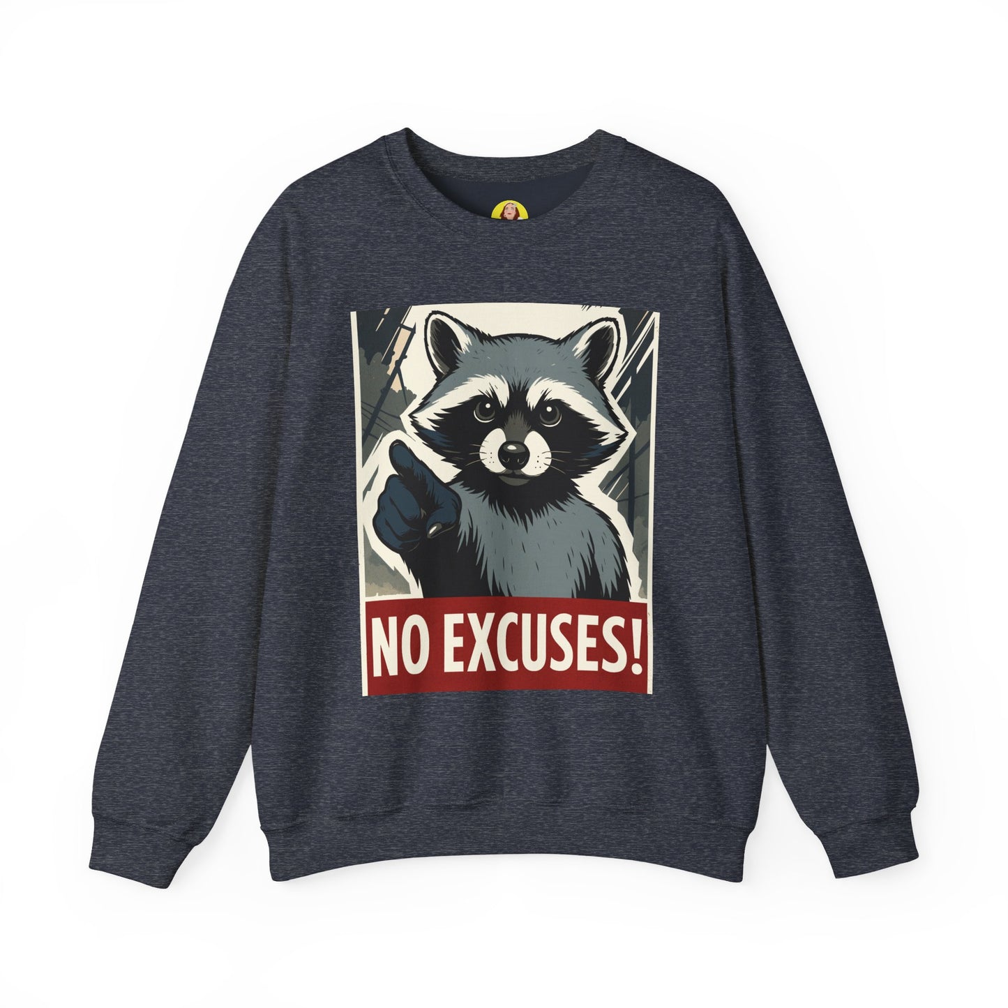 No Excuses! Raccoon Crewneck Sweatshirt, Cozy Sweatshirt for Animal Lovers, Gift for Motivation, Funny Sweatshirt, Unisex Fashion