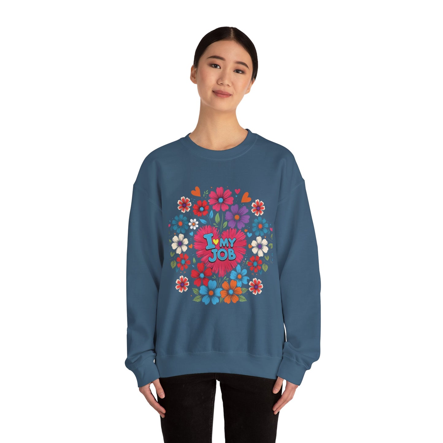 Floral 'I Love My Job' Crewneck Sweatshirt for Work, Motivational Gift, Happy Casual Wear, Spring Style, Unique Employee Appreciation