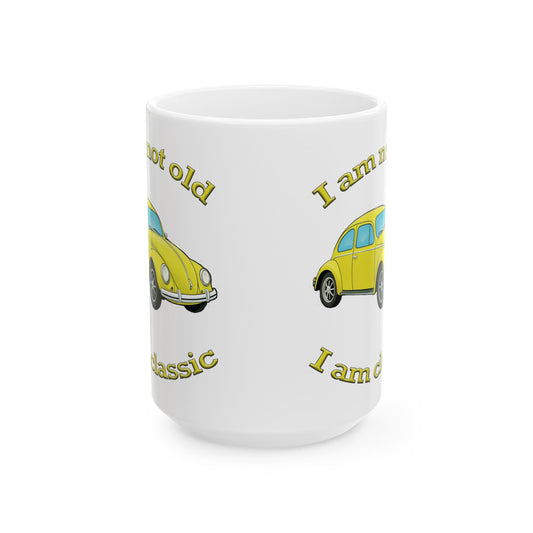 Classic Car Humor Mug - I Am Not Old, I Am a Classic, Vintage Auto Gift, Coffee Cup for Car Lovers, Funny Birthday Present