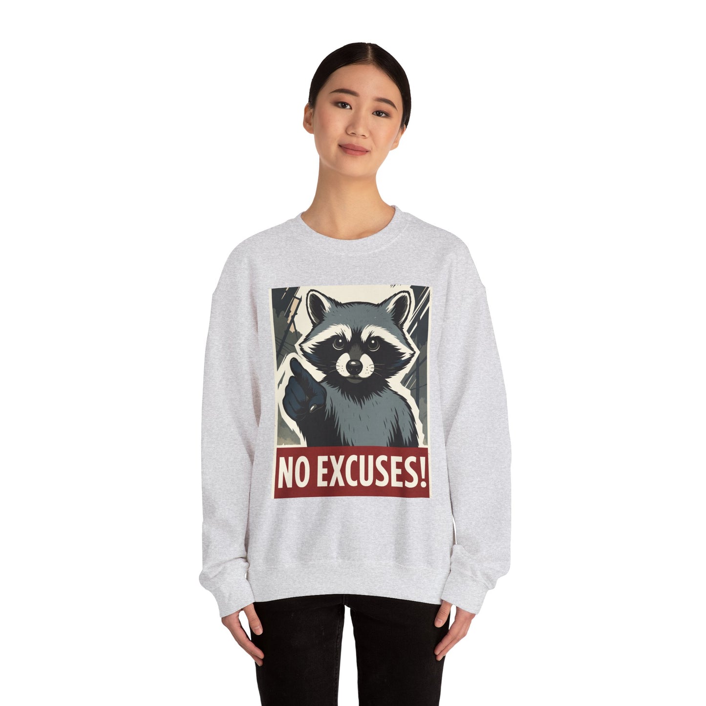 No Excuses! Raccoon Crewneck Sweatshirt, Cozy Sweatshirt for Animal Lovers, Gift for Motivation, Funny Sweatshirt, Unisex Fashion