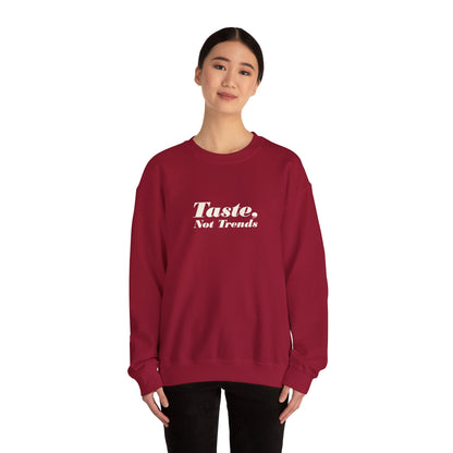 Taste Not Trends Crewneck Sweatshirt, Cozy Fashion Sweater, Unisex Casual Wear, Gift for Trendsetters, Comfortable Loungewear