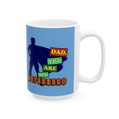 Superhero Dad Ceramic Mug - Gift for Fathers Day, Birthday, Coffee Lover, Hero Theme, Dad Appreciation