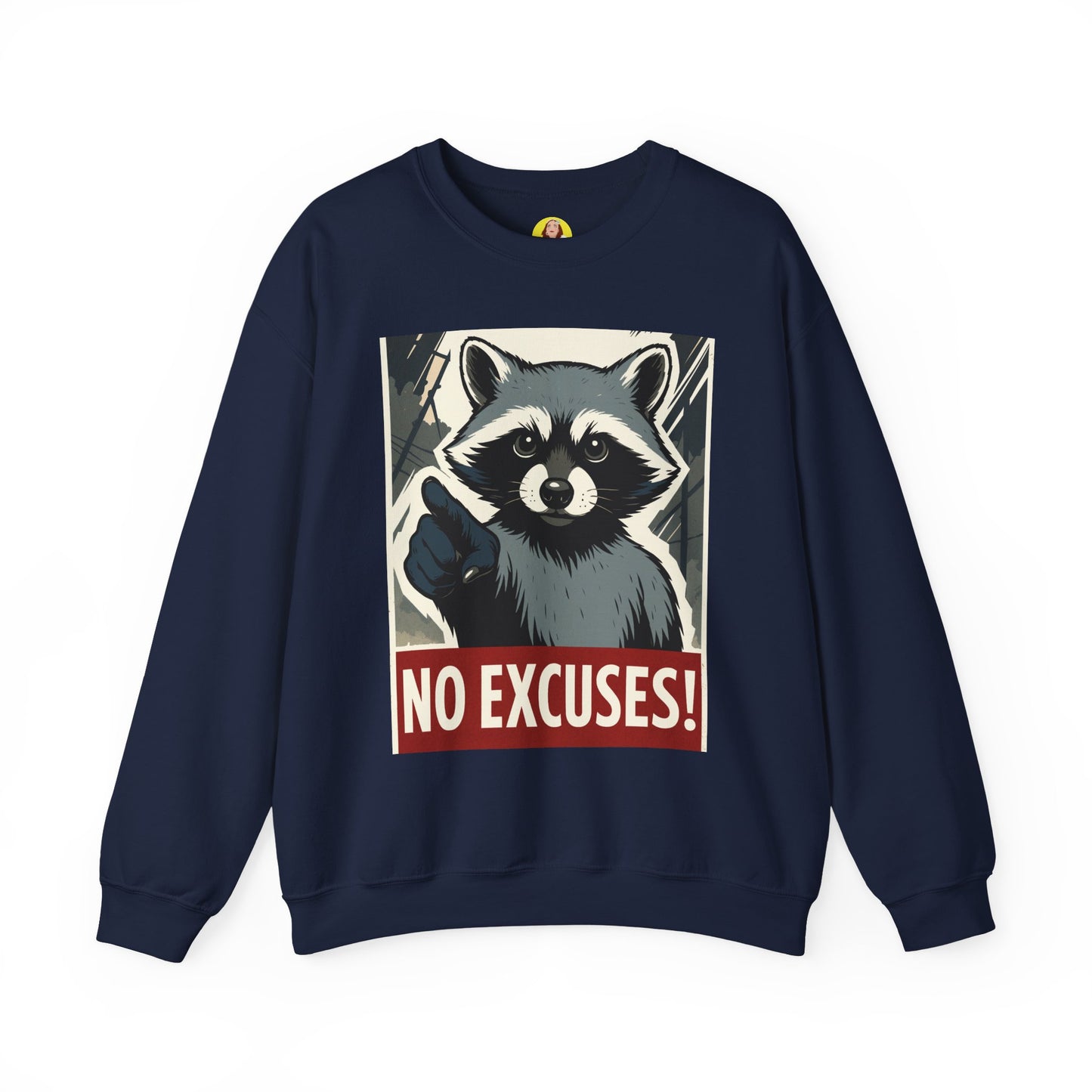 No Excuses! Raccoon Crewneck Sweatshirt, Cozy Sweatshirt for Animal Lovers, Gift for Motivation, Funny Sweatshirt, Unisex Fashion