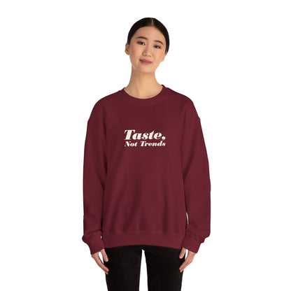 Taste Not Trends Crewneck Sweatshirt, Cozy Fashion Sweater, Unisex Casual Wear, Gift for Trendsetters, Comfortable Loungewear