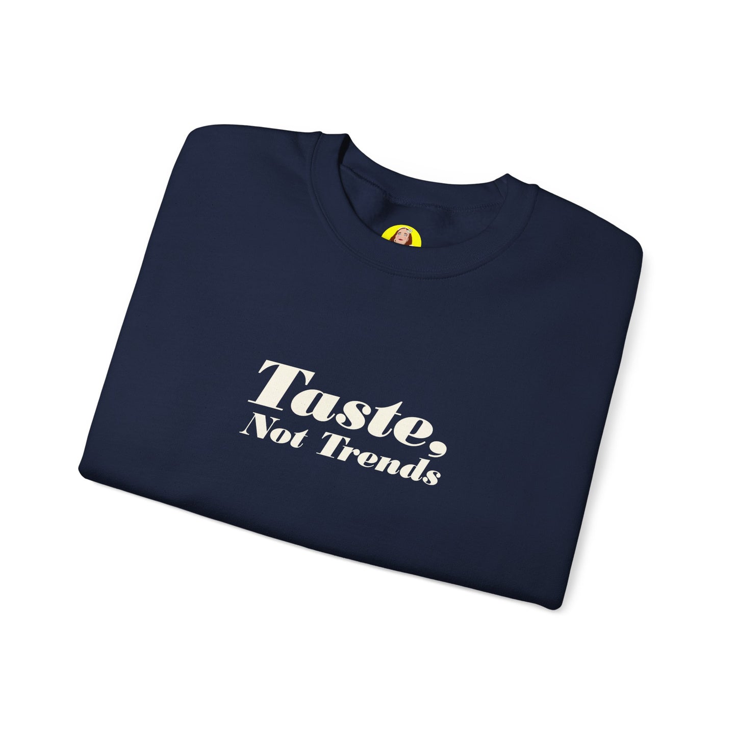 Taste Not Trends Crewneck Sweatshirt, Cozy Fashion Sweater, Unisex Casual Wear, Gift for Trendsetters, Comfortable Loungewear