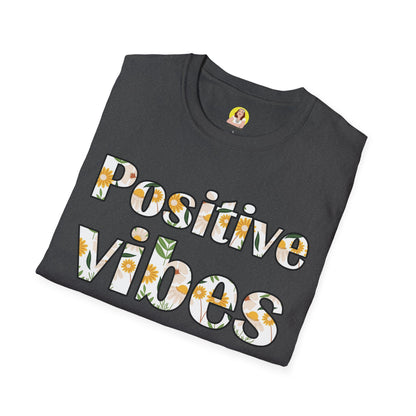 Positive Vibes Unisex T-Shirt, Floral Graphic Tee, Gift for Friends, Summer Outfit, Positive Affirmation Wear