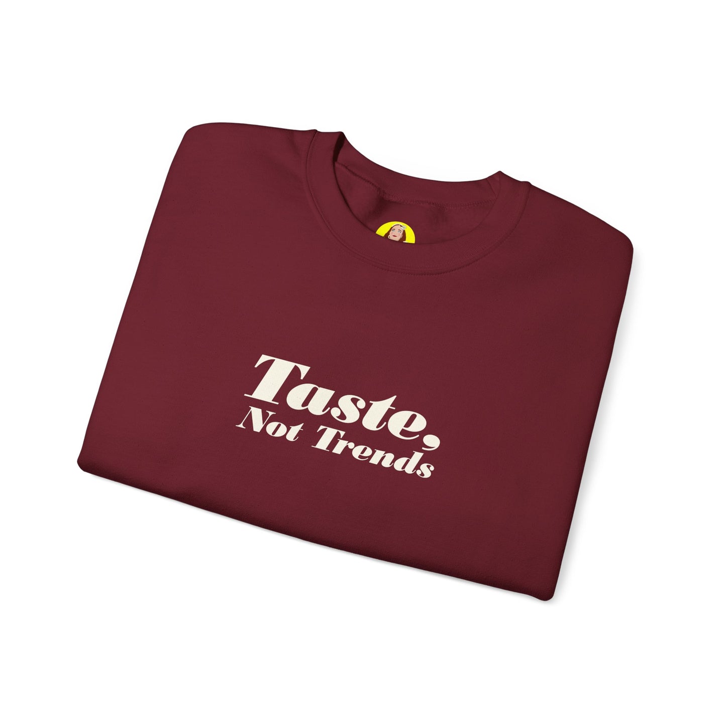 Taste Not Trends Crewneck Sweatshirt, Cozy Fashion Sweater, Unisex Casual Wear, Gift for Trendsetters, Comfortable Loungewear