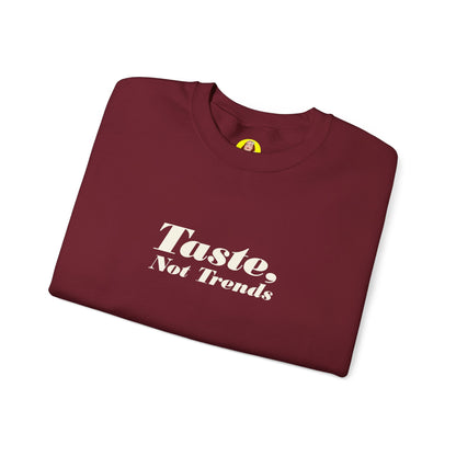 Taste Not Trends Crewneck Sweatshirt, Cozy Fashion Sweater, Unisex Casual Wear, Gift for Trendsetters, Comfortable Loungewear