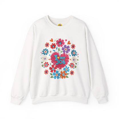 Floral 'I Love My Job' Crewneck Sweatshirt for Work, Motivational Gift, Happy Casual Wear, Spring Style, Unique Employee Appreciation