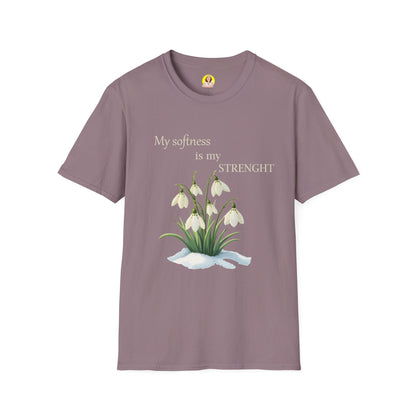 My Softness is My Strength T-Shirt, Inspirational Tee, Gift for Her, Motivational Shirt, Spring Fashion, Positive Vibes
