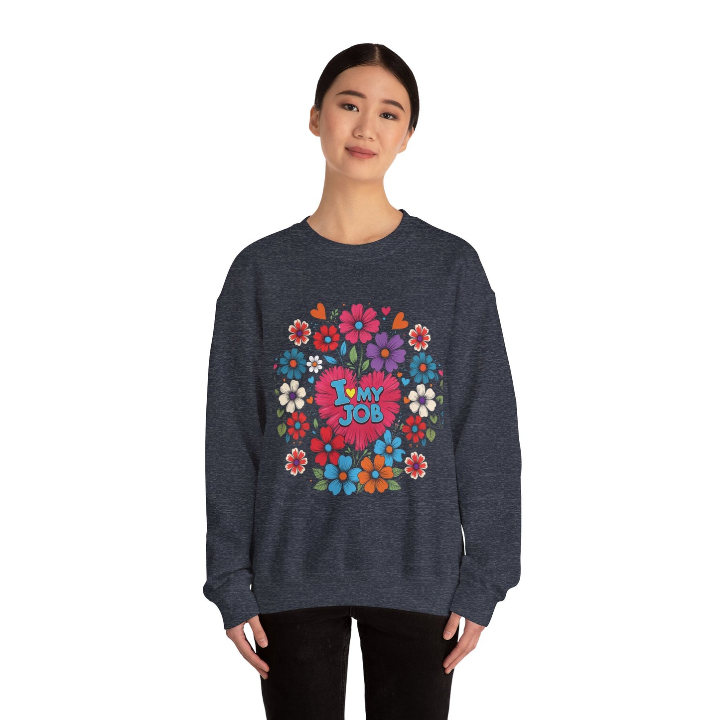 Floral 'I Love My Job' Crewneck Sweatshirt for Work, Motivational Gift, Happy Casual Wear, Spring Style, Unique Employee Appreciation