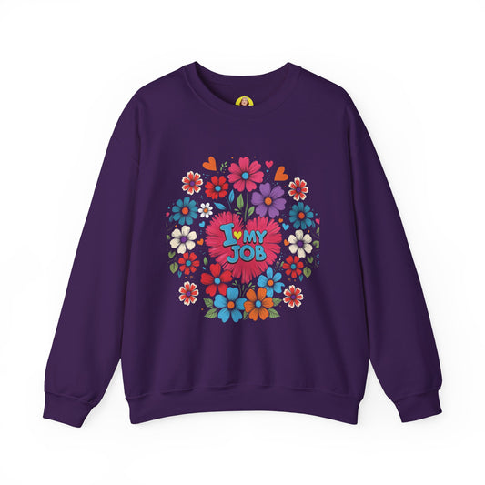 Floral 'I Love My Job' Crewneck Sweatshirt for Work, Motivational Gift, Happy Casual Wear, Spring Style, Unique Employee Appreciation