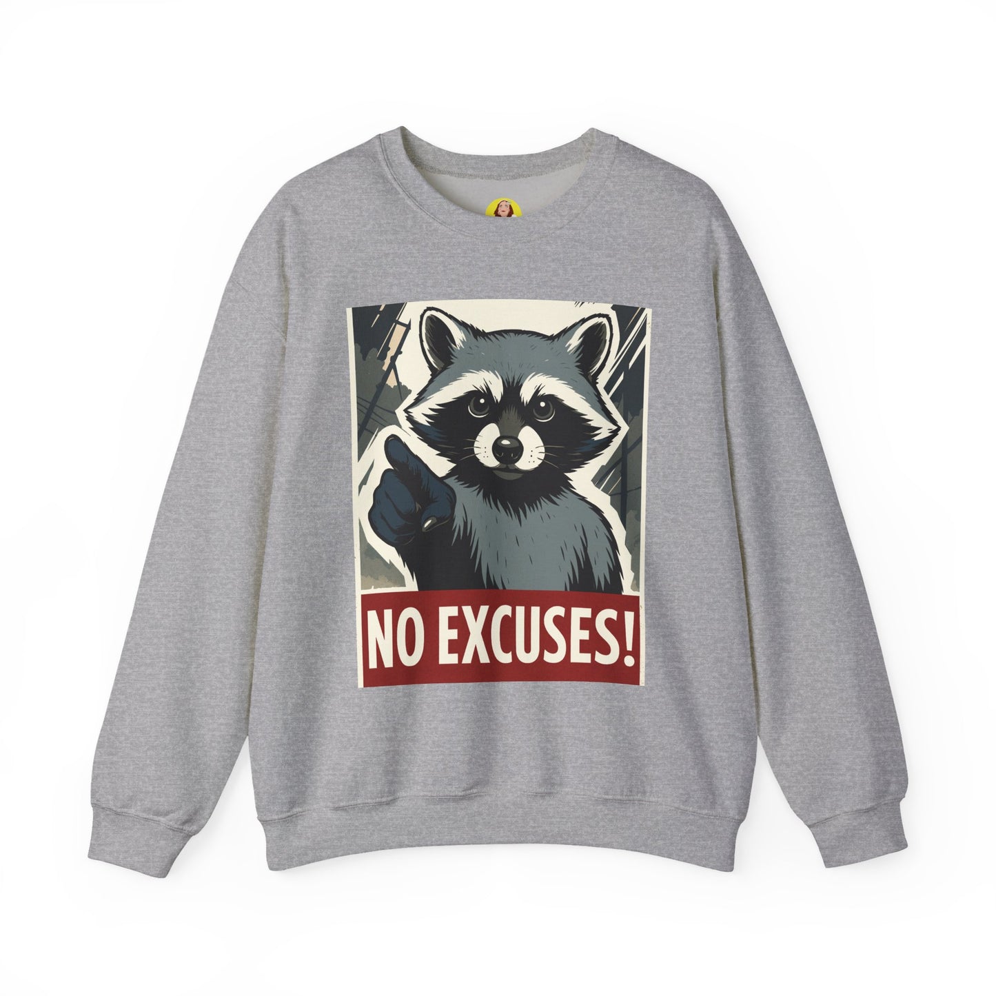 No Excuses! Raccoon Crewneck Sweatshirt, Cozy Sweatshirt for Animal Lovers, Gift for Motivation, Funny Sweatshirt, Unisex Fashion