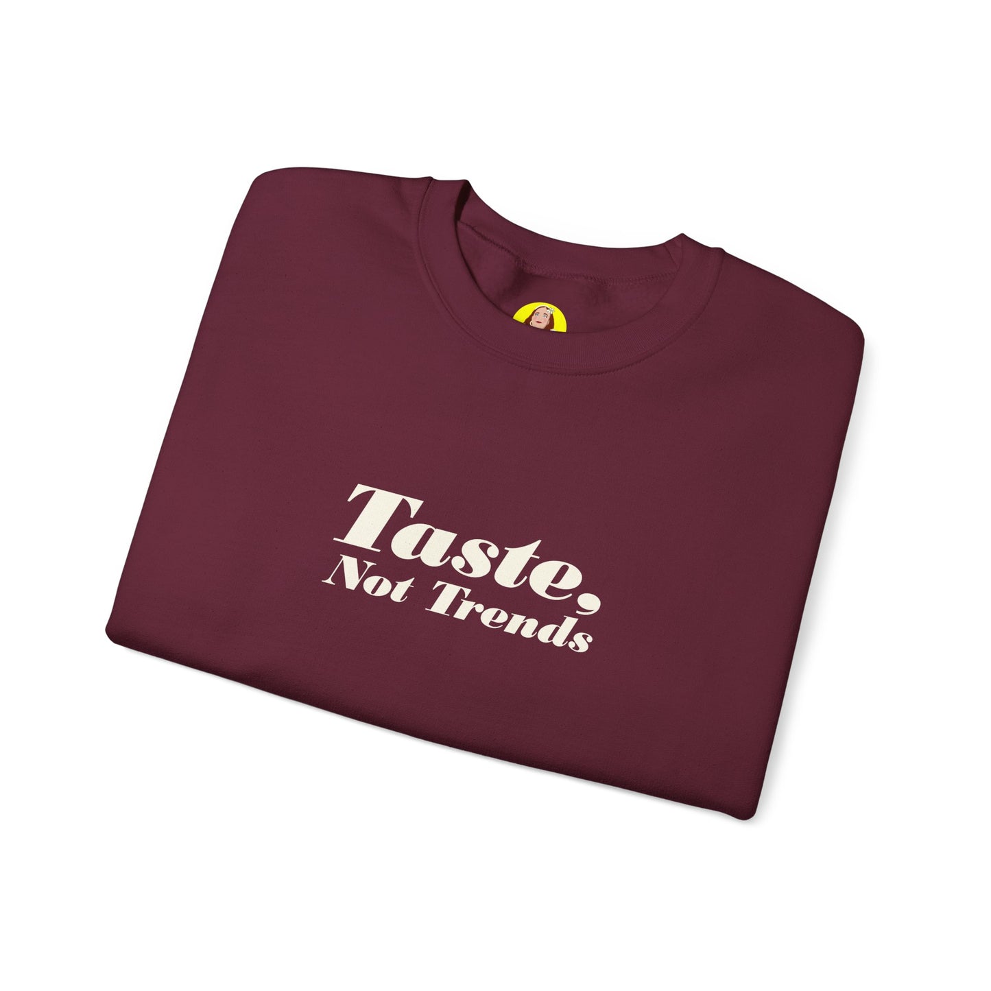 Taste Not Trends Crewneck Sweatshirt, Cozy Fashion Sweater, Unisex Casual Wear, Gift for Trendsetters, Comfortable Loungewear
