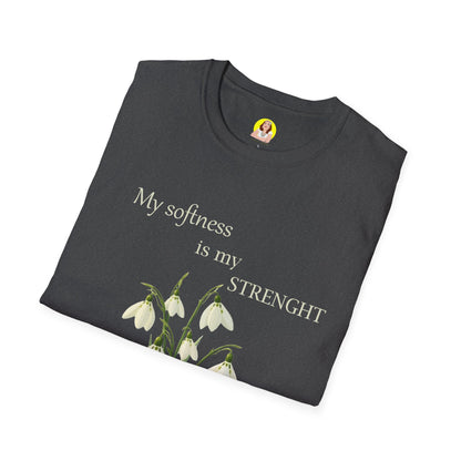 My Softness is My Strength T-Shirt, Inspirational Tee, Gift for Her, Motivational Shirt, Spring Fashion, Positive Vibes