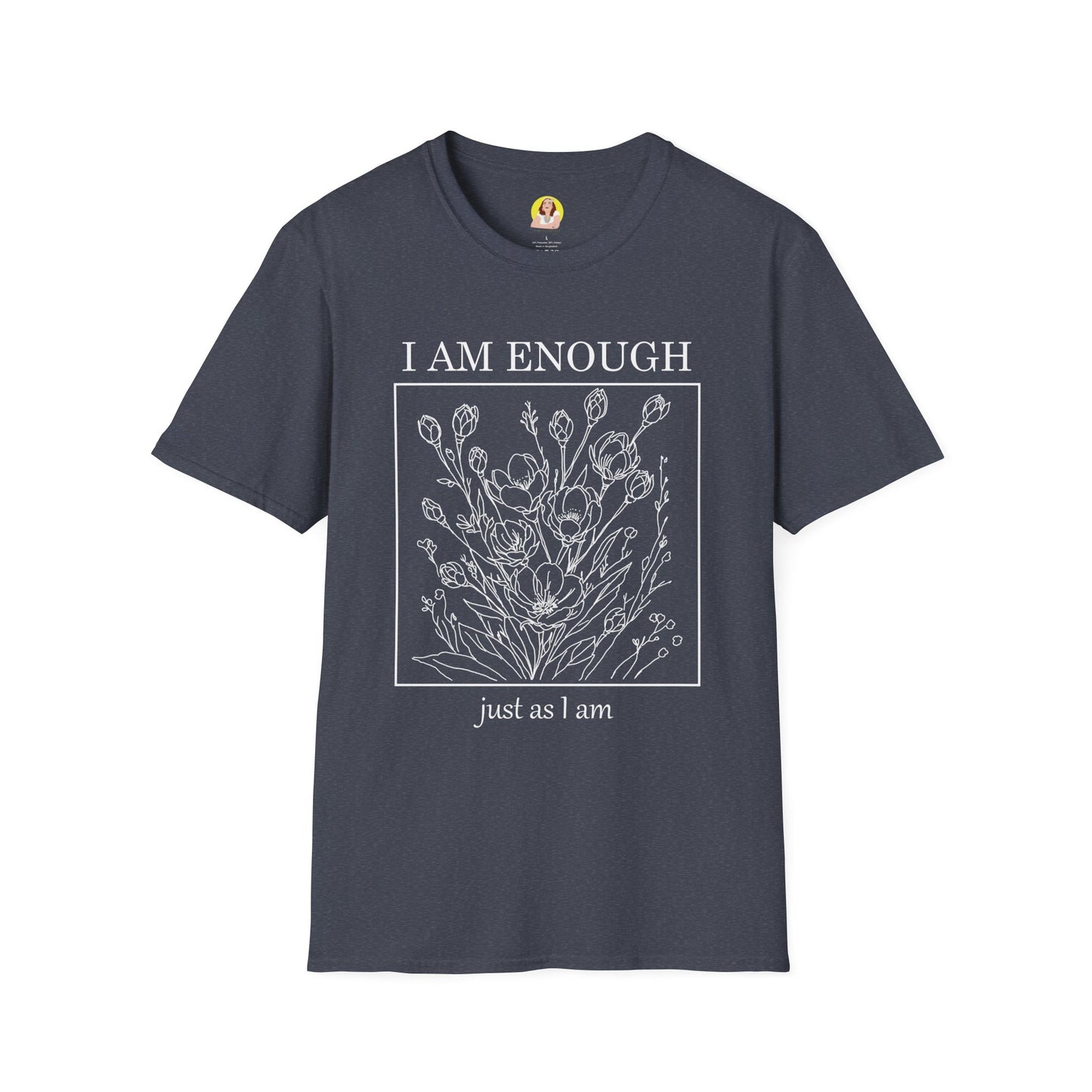 Inspirational Floral T-Shirt - I Am Enough, Self-Care Apparel, Positive Vibes Tee, Gift for Friends, Motivational Wear